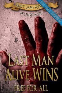 Last Man Alive Wins 3: Free For All (#3) (Party Game Society)