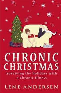 Chronic Christmas: Surviving the Holidays with a Chronic Illness