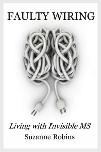 Faulty Wiring: Living with Invisible MS