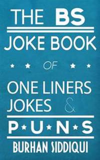 The Bs Joke Book of One Liners, Jokes & Puns