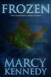 Frozen: Two Suspenseful Short Stories