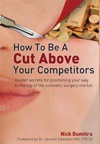 How to Be a Cut Above Your Competitors