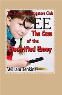 The Case of the Electrified Envoy: A Private Investigators Club Mystery