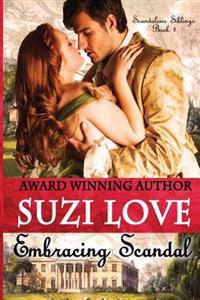 Embracing Scandal: Scandalous Siblings Book 1.