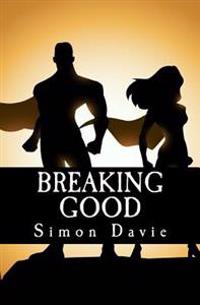 Breaking Good: Don't Play by the Rules, Play to Your Strengths.