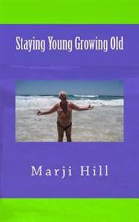 Staying Young Growing Old: Positive Thinking and Motivational Strategies