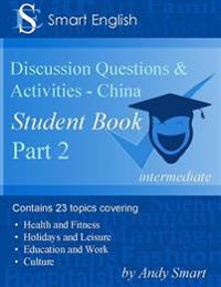 Smart English - TEFL Discussion Questions & Activities - China: Student Book Part 2