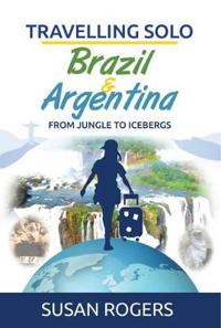 Brazil and Argentina: From Jungle to Icebergs