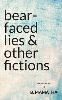 Bear-faced lies and other fictions