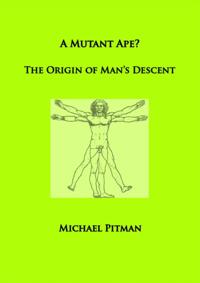 Mutant Ape? The Origin of Man's Descent