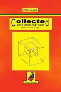 Collected Short Stories and Pomes [And No, It's Not A Typo}