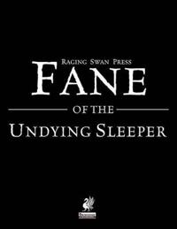 Raging Swan's Fane of the Undying Sleeper