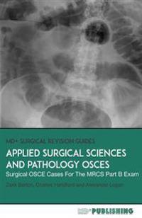 Applied Surgical Science and Pathology Osces: Surgical OSCE Cases for Surgical Examinations