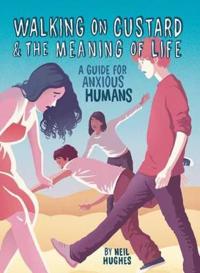 Bokomslag för "Walking on Custard & the Meaning of Life"
