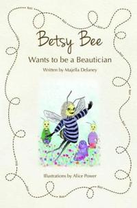 Betsy Bee Wants to be a Beautician