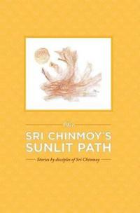 On Sri Chinmoy's Sunlit Path