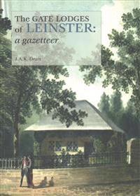 The Gate Lodges of Leinster: A Gazetteer