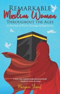 Remarkable Muslim Women Throughout the Ages