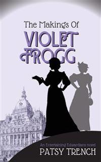 The Makings of Violet Frogg