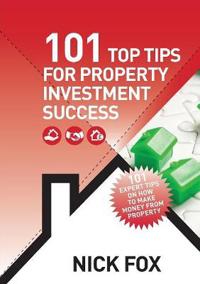 101 Top Tips for Property Investment Success