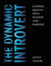 Dynamic Introvert: Leading Quietly with Passion and Purpose