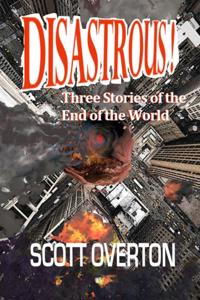 Disastrous! Three Stories of the End of the World