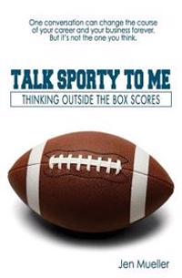 Talk Sporty to Me: Thinking Outside the Box Scores