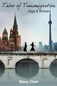 Tales of Transmigration: Olga and Rivka