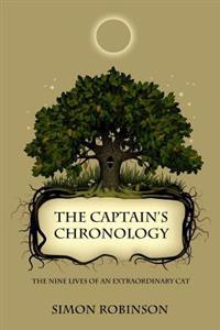 The Captain's Chronology: The Nine Lives of an Extraordinary Cat