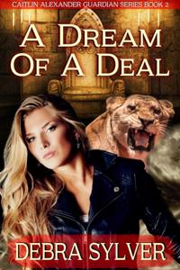 Dream of a Deal (Caitlin Alexander Guardian Series Book 2)