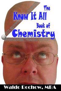 The Know It All Book of Chemistry