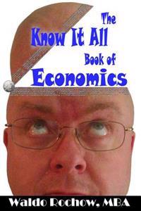 The Know It All Book of Economics