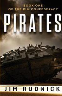 Pirates: Book One of the Rim Confederacy