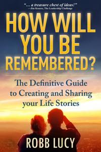 How Will You Be Remembered?