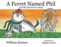 Kirjan kansi "A Ferret Named Phil and the Old Ferris Wheel"