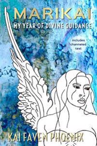 Marikai: My Year of Divine Guidance
