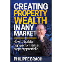 Creating Property Wealth in Any Market