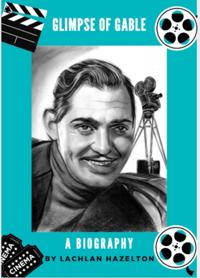 Glimpse of Gable. A Biography
