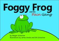 Foggy Frog and the Pain Gang