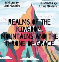 Bokomslag för "Realms of the Kingdom, mountains and the throne of grace"