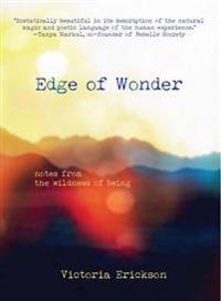 Edge of wonder - notes from the wildness of being