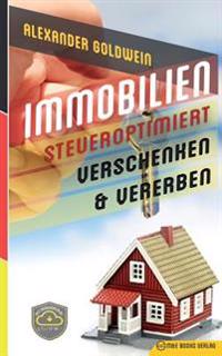 Immobilien steueroptimiert verschenken & vererben