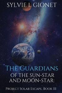 The Guardians of Sun-Star and Moon-Star