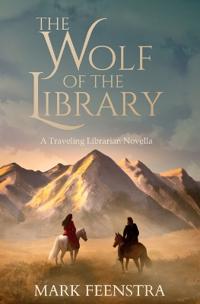 The Wolf of the Library: A Traveling Librarian Novella