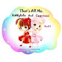 That's All Me.: The discovery of my imaginary friend, Coontassi.