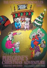 Peregrine's Christmas Adventure, 2nd Edition: Book I the Pottontot Chronicles
