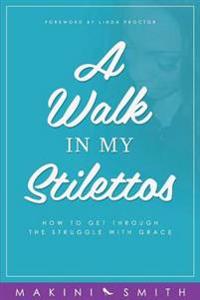 A Walk in my Stilettos