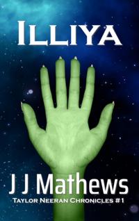 Illiya: Taylor Neeran Chronicles #1