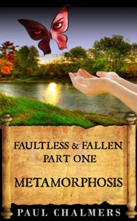 Faultless & Fallen: Metamorphosis