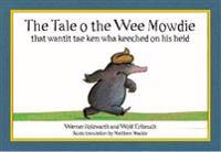 Tale o the Wee Mowdie that wantit tae ken wha keeched on his heid
